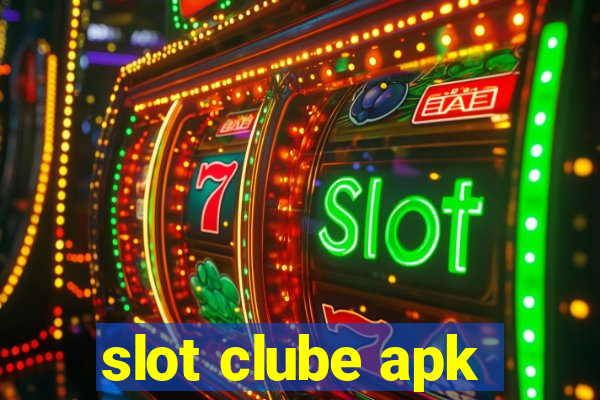 slot clube apk