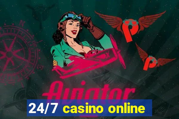 24/7 casino online