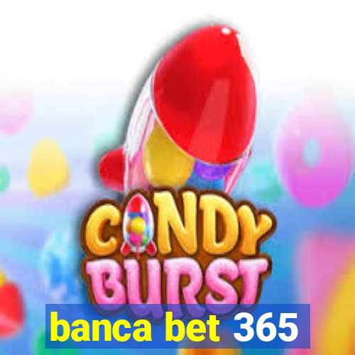 banca bet 365