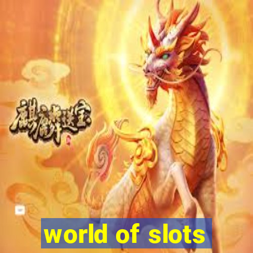 world of slots