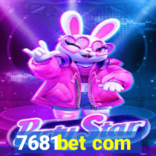 7681bet com