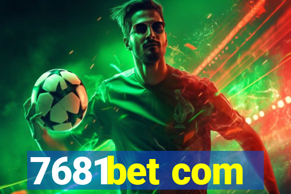 7681bet com