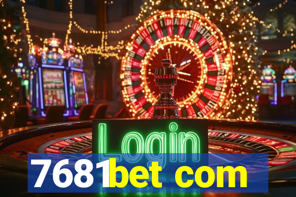 7681bet com