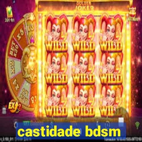 castidade bdsm