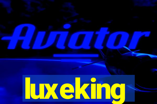 luxeking