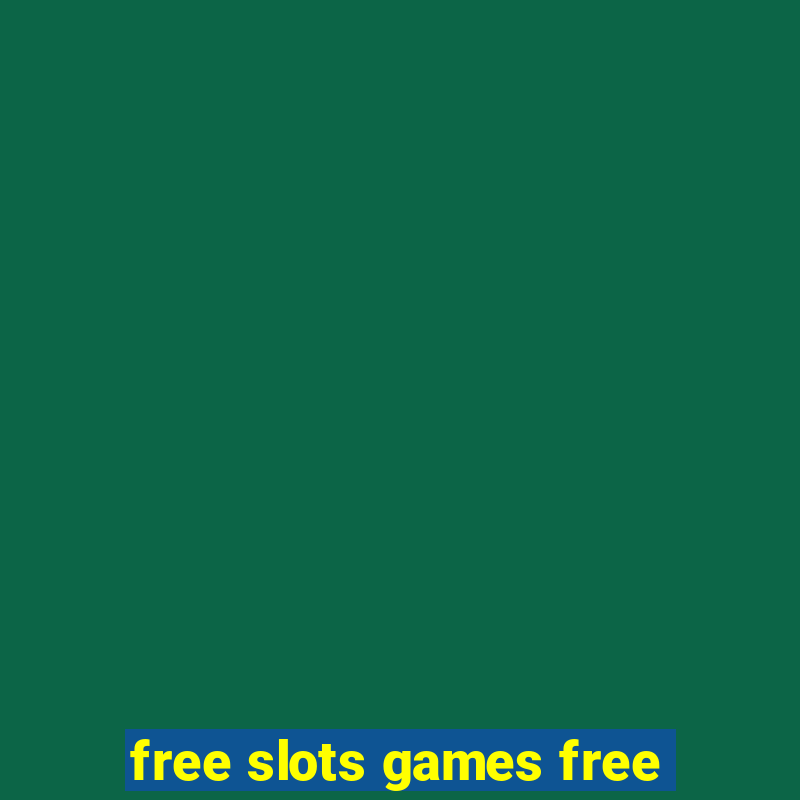 free slots games free