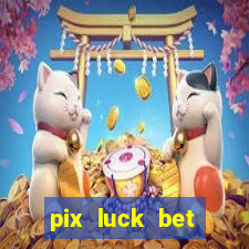 pix luck bet fortune tiger