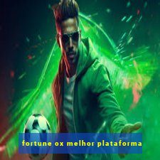 fortune ox melhor plataforma