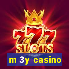 m 3y casino