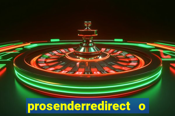 prosenderredirect o que é