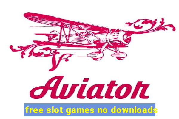 free slot games no downloads