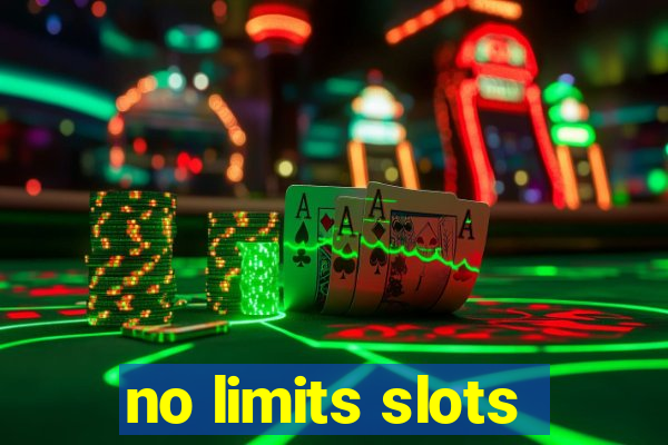 no limits slots