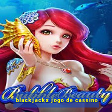 blackjackx jogo de cassino