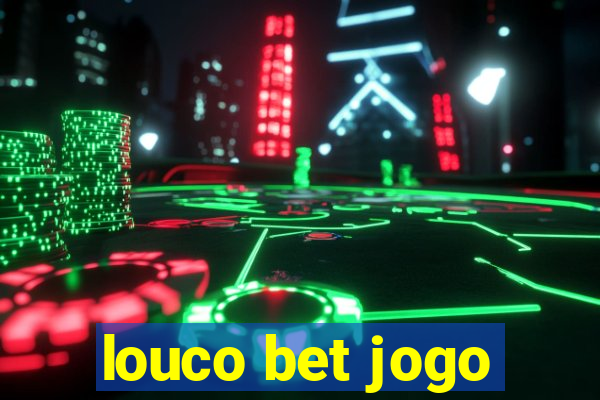 louco bet jogo