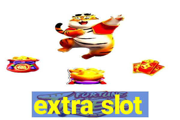 extra slot