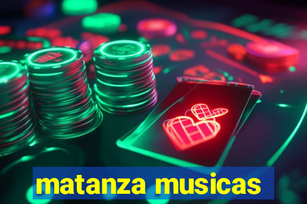 matanza musicas