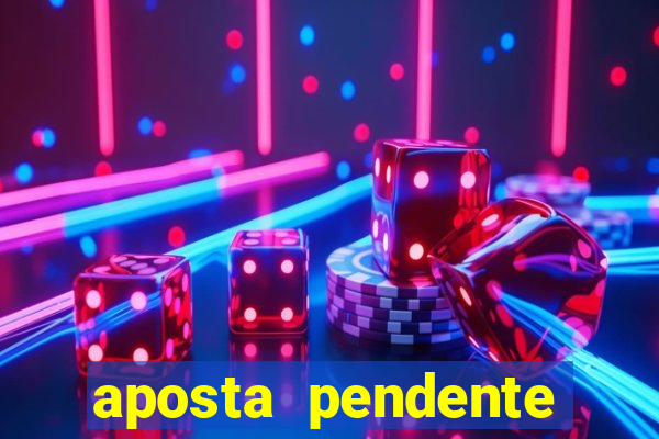 aposta pendente estrela bet