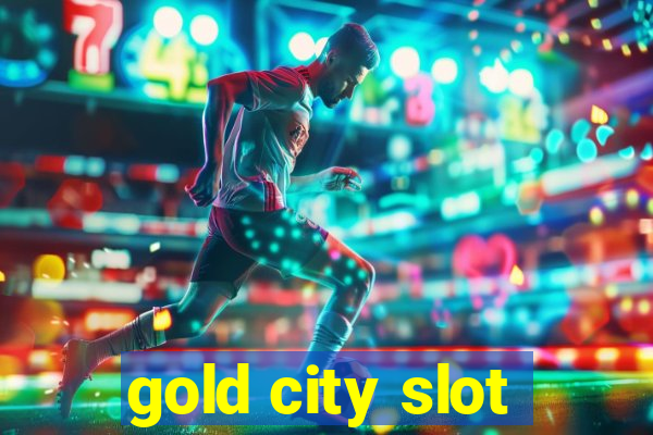 gold city slot