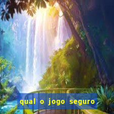 qual o jogo seguro para ganhar dinheiro