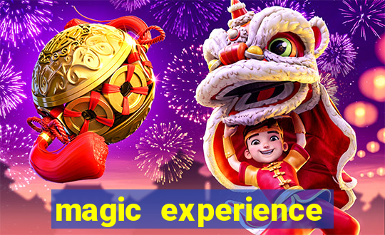 magic experience ganhar dinheiro