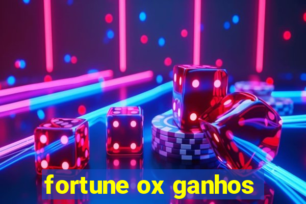 fortune ox ganhos