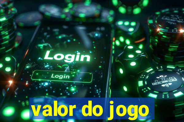 valor do jogo