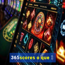 365scores o que 茅