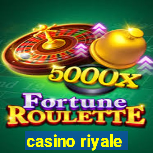 casino riyale