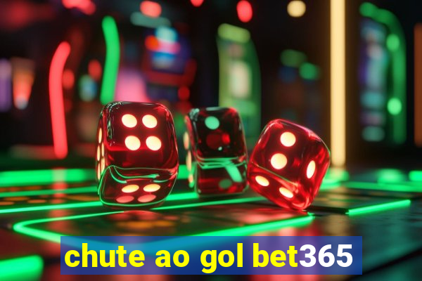 chute ao gol bet365