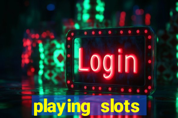 playing slots online for money