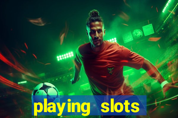 playing slots online for money