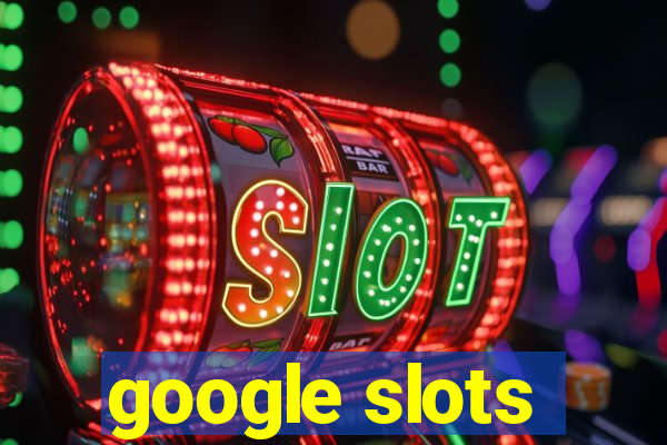 google slots