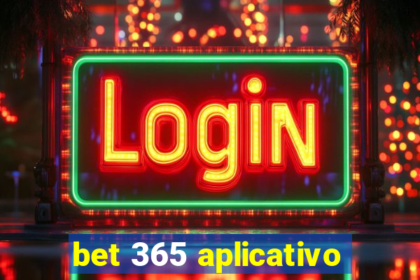 bet 365 aplicativo