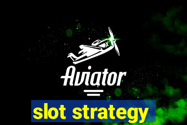 slot strategy