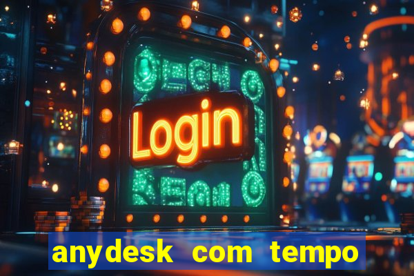 anydesk com tempo de uso