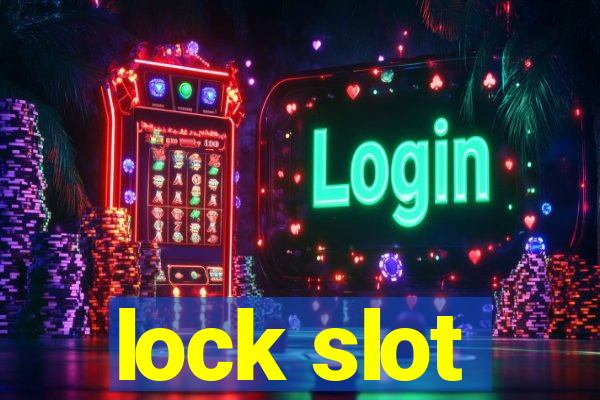 lock slot