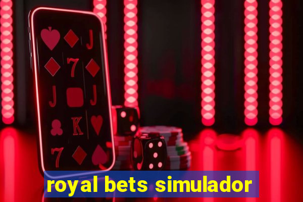 royal bets simulador