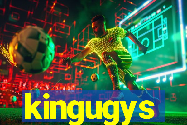 kingugys