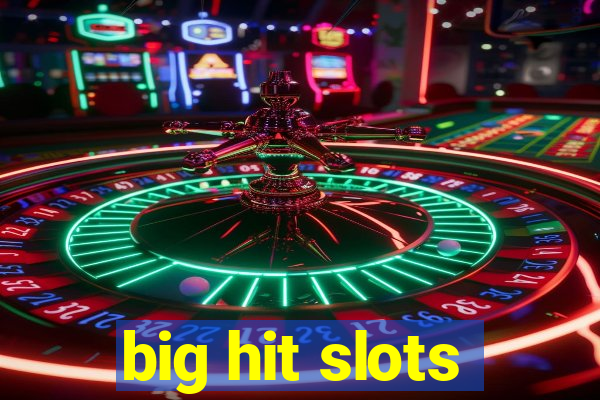 big hit slots