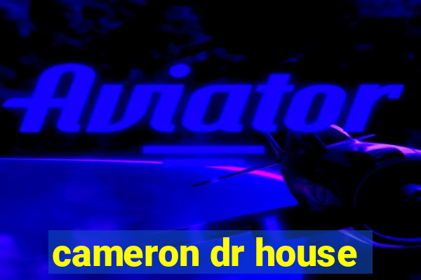 cameron dr house