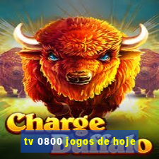 tv 0800 jogos de hoje