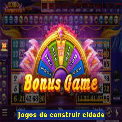 jogos de construir cidade