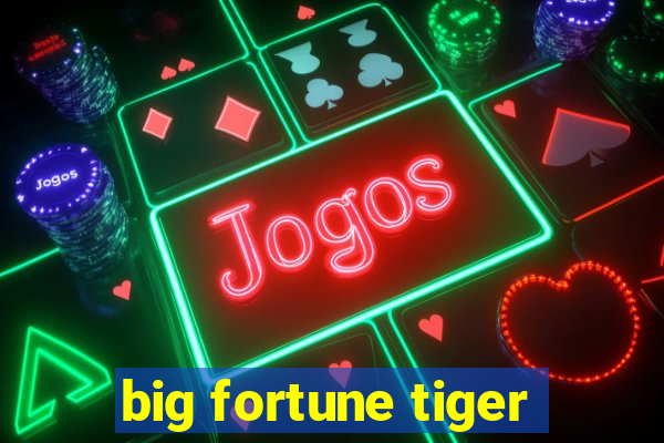 big fortune tiger