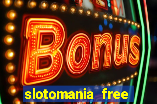 slotomania free slots games