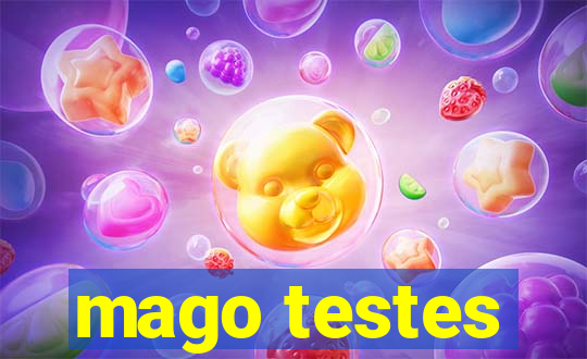 mago testes