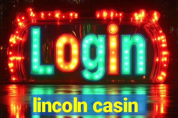 lincoln casin