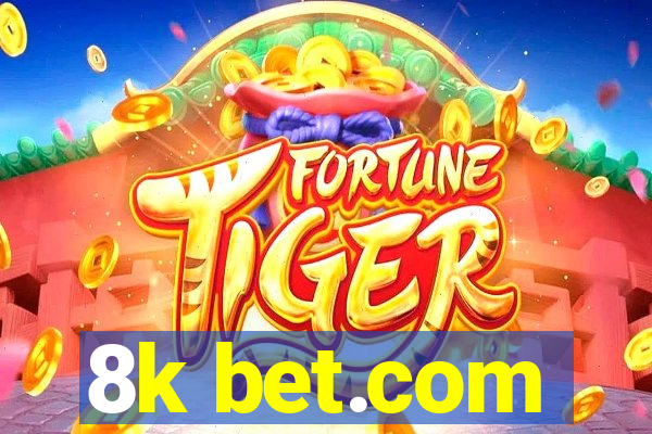 8k bet.com