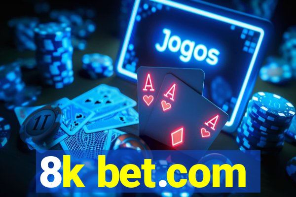 8k bet.com