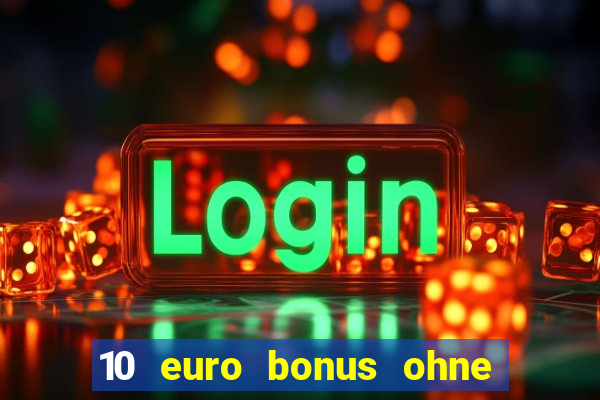 10 euro bonus ohne einzahlung casino 2019