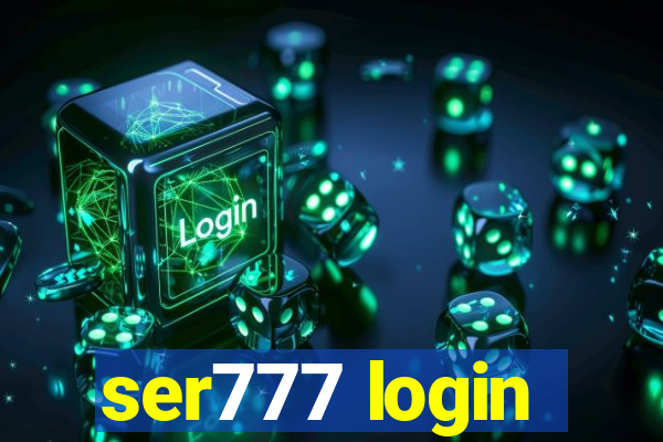 ser777 login